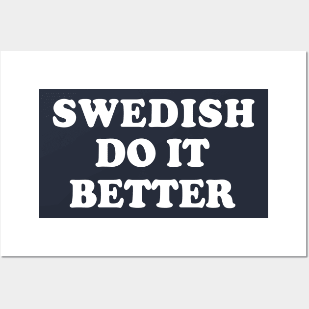 Swedish Do It Better Sweden Family Wall Art by E